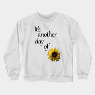 It's another day of sun Crewneck Sweatshirt